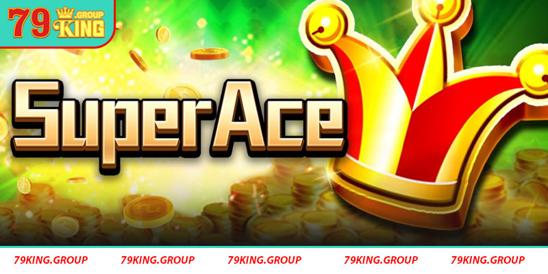 Hướng dẫn tham gia Siêu Cấp ACE tại nhà cái 79King